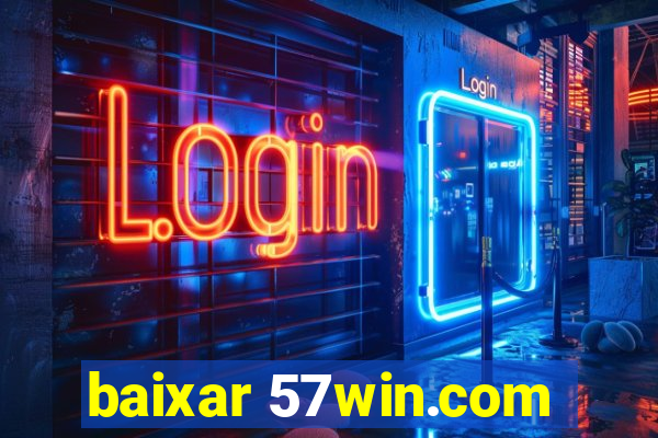 baixar 57win.com